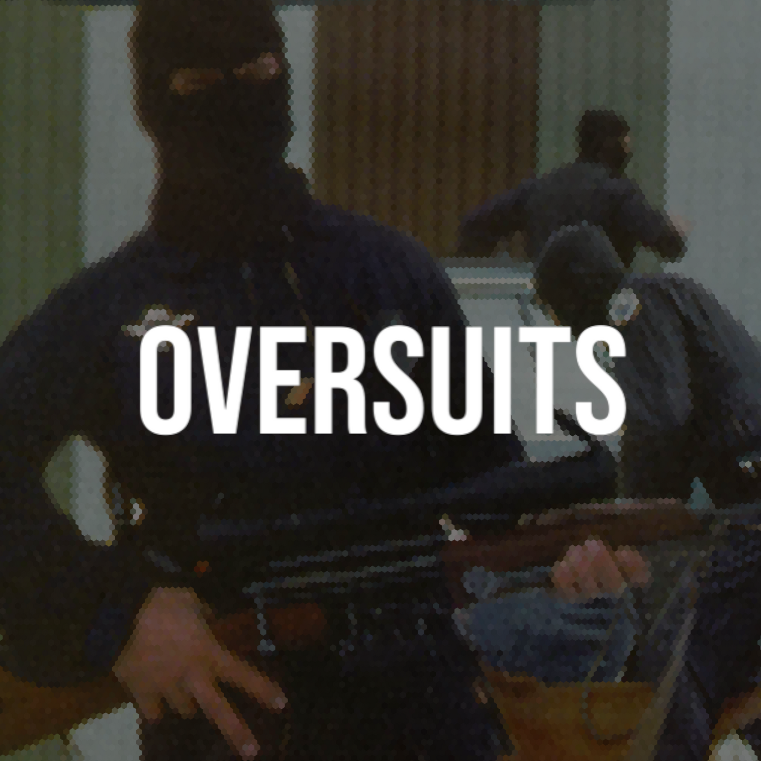 Oversuits